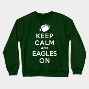 Keep Calm and Eagles On Crewneck Sweatshirt